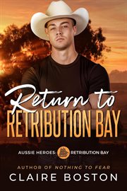 Return to Retribution Bay : Aussie Heroes: Retribution Bay cover image