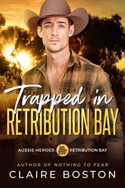 Trapped in Retribution Bay : Aussie Heroes: Retribution Bay cover image