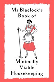 Ms Blaelock's book of minimally viable housekeeping cover image