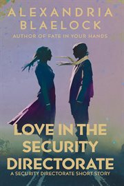 Love in the security directorate: a short story : A Short Story cover image