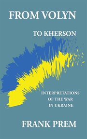 From volyn to kherson: interpretations of the war in ukraine : Interpretations of the War in Ukraine cover image