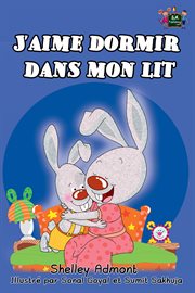 J'aime dormir dans mon lit: i love to sleep in my own bed (french ) cover image