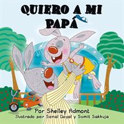 Quiero a mi papá (i love my dad)  spanish book for kids cover image