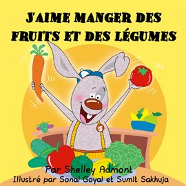 Cover image for J'aime manger des fruits et des légumes (I Love to Eat Fruits and Vegetables-French )