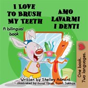 I love to brush my teeth amo lavarmi i denti cover image