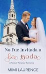 No fue invitada a la boda. Not Invited to the Wedding cover image