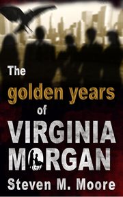 The Golden Years of Virginia Morgan cover image
