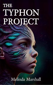 The Typhon Project : A Ya Dystopian Sci-fi Novel cover image
