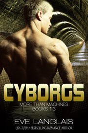 Cyborgs: more than machines. Books #1-3 cover image