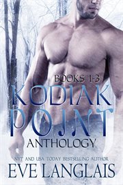 Kodiak Point anthology. Books 1 -3, Kodiak's claim ; Outfoxed by love ; Polar bared cover image