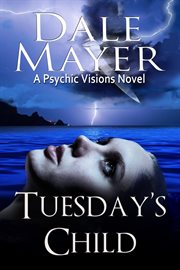 Tuesday's child : a psychic visions novel cover image