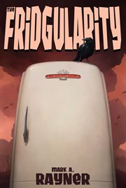 The Fridgularity cover image