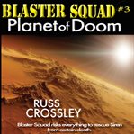 Blaster Squad. #3, Planet of Doom cover image