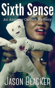 Sixth sense. An Anthony Carrick Mystery, #6 cover image