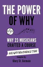 The power of why: why 23 musicians crafted a course and why you should too cover image