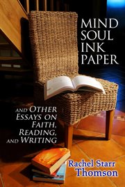 Mind Soul Ink Paper (And Other Essays on Faith, Reading, and Writing) cover image