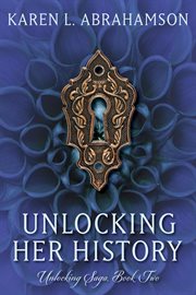 Unlocking Her History : Unlocking cover image