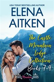 The castle mountain lodge collection. Books #7-9 cover image