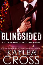 Blindsided : a Titanium Security Christmas novella cover image