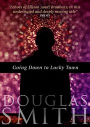 Going down to lucky town cover image