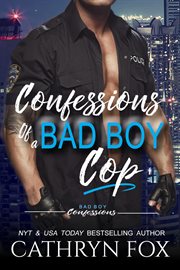 Confessions of a bad boy cop cover image
