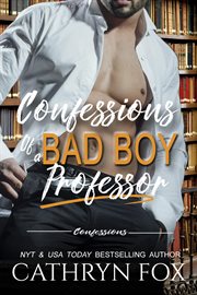 Confessions of a Bad Boy Professor cover image