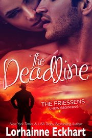 The deadline : the Friessens cover image