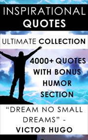 Inspirational quotes - ultimate collection. 4000+ Motivational Quotations Plus Special Humor Section cover image