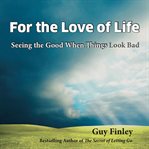 For the love of life cover image