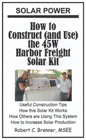 Solar Power : How to Construct (and Use) the 45W Harbor Freight Solar Kit cover image