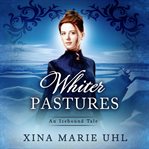 Whiter pastures cover image