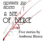 A bite of Bierce : five stories cover image