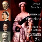 Eminent Victorians : Cardinal Manning, Florence Nightingale, Dr. Arnold, General Gordon cover image
