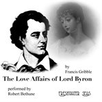 The love affairs of Lord Byron cover image