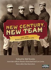 New century, new team : the 1901 Boston Americans cover image