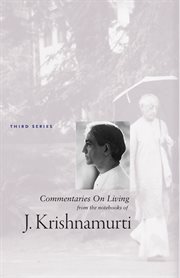 Commentaries on living : from the notebooks of J. Krishnamurti. Third series cover image