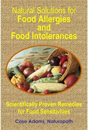 Natural Solutions for Food Allergies and Food Intolerances : Proven Remedies for Food Sensitivities cover image