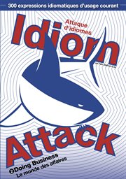 Idiom attack, vol. 2 - doing business (attaque d'idiomes 2 - le monde des affaires) cover image