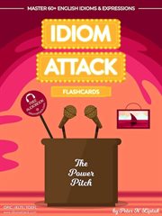 Idiom attack 2: the power pitch - flashcards for doing business, volume 9 cover image