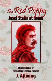 The red poppy. Josef Stalin at Home cover image