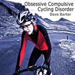 Obsessive compulsive cycling disorder cover image