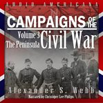 Campaigns of the civil war, volume 3. The Peninsula: McClellan's Campaign of 1862 cover image