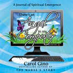 There's an angel in my computer: a journey of spiritual emergence cover image