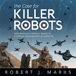 The case for killer robots cover image