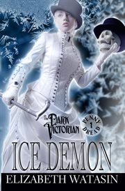 Ice Demon : a Dark Victorian Penny Dread, Vol. 1. Volume 1 cover image