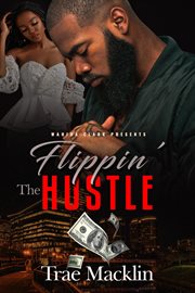 Flippin' the hustle : a novel cover image