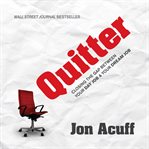 Quitter : closing the gap between your day job and your dream job cover image