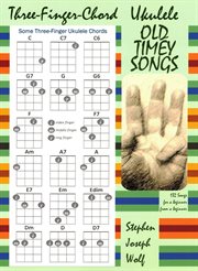 Three-Finger-Chord Ukulele Old Timey Songs cover image