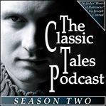 The Classic Tales Podcast : Season Two cover image