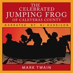 The Celebrated Jumping Frog of Caleveras County cover image